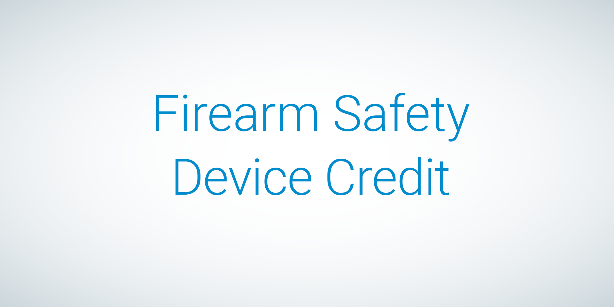 text "Firearm Safety Device Credit"